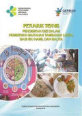 Petunjuk teknis pendidikan gizi dalam pemberian makanan tambahan lokal bagi ibu hamil dan balita