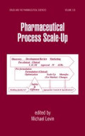 Pharmaceutical process scale-up. Edition 2 Vol 157