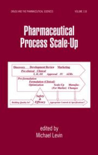 Pharmaceutical process scale-up. Edition 2 Vol 157