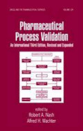 Pharmaceutical process validation - An International. Edition 3 Vol 129