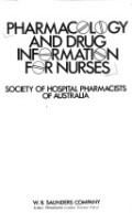 Pharmacology and drug information for nurses : Society of hospital pharmacists of australia