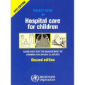 Pocket book of hospital care for children ; Guidelines for the management of common illnesses with limited resources