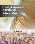 Practical Manual of Medical Microbiology (for Medical, Dental and Paramedical Students) 1st Edition