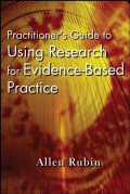 Practitioners guide to using research for evidence-based practice