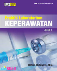 Praktik laboratorium keperawatan Jilid 1