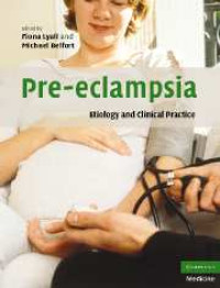 Pre-eclampsia - Etiology and clinical practice