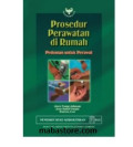 Prosedur perawatan di rumah : Pedoman untuk perawat