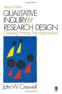 Qualitative inquiry and research design - Choosing among five approaches 2nd Edition