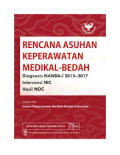 Rencana Asuhan Keperawatan Medikal  : Diagnosis NANDA 2015 - 2017, Intervensi NIC, Hasil NOC