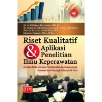 Riset kualitatif dan aplikasi penelitian ilmu keperawatan - Analisis data dengan pendekatan fenomenologi colaizzi dan perangkat lunak n Vivo