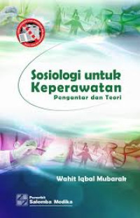 Sosiologi untuk keperawatan : Pengantar dan teori