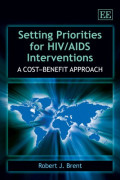 Setting Priorities for HIV/AIDS Interventions: A Cost–Benefit Approach 1st Edition