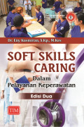 Soft skills caring dalam pelayanan keperawatan Edisi 2