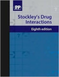 Stockley’s Drug Interactions - A source book of interactions, their mechanisms, clinical importance and management. Edition 8