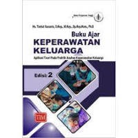 Buku ajar keperawatan keluarga - Aplikasi teori pada praktik asuhan keperawatan keluarga edisi 2