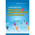 Teknik menyusun manuskrip dan publikasi ilmiah internasional