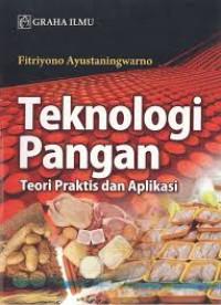 Teknologi pangan : Teori praktis dan aplikasi