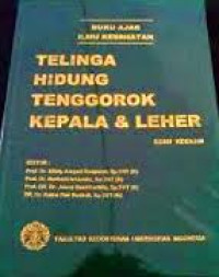 Buku ajar ilmu kesehatan ; Telinga Hidung Tenggorok Kepala Leher