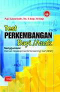 Test perkembangan bayi / anak : Menggunakan Denver Developmental Screening Test (DDST)