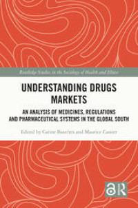 Understanding drugs markets - An analysis of medicines, regulations and pharmaceutical systems in the global south