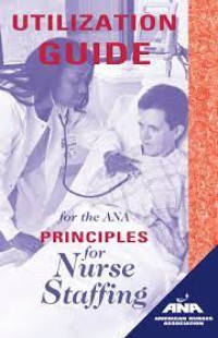 Utilization guide for the ANA Principles for nurse staffing