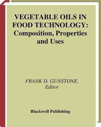 Vegetable oils in food technology - Composition, properties, and uses