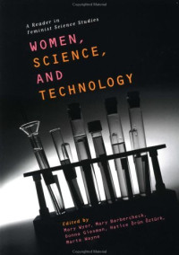 Women, Science and Technology: A Reader in Feminist Science Studies