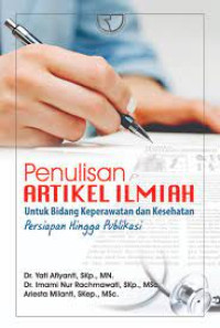 Penulisan artikel ilmiah untuk bidang keperawatan dan kesehatan - persiapan hingga publikasi