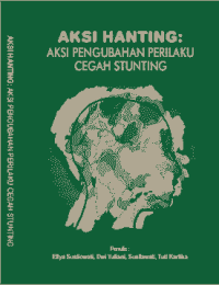 Aksi Hanting : Aksi Pengubahan Perilaku Cegah Stunting