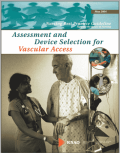 Nursing Best Practice Guideline Shaping the Future of Nursing : Assesment and Device Selection for Vascular Access