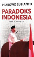 Prabowo Subianto - Paradoks Indonesia dan solusinya