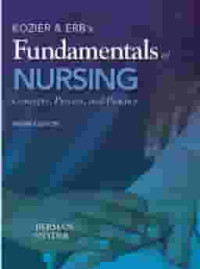 Kozier and Erb’s Fundamentals of Nursing : Concepts, Process, and Practice 9th Edition