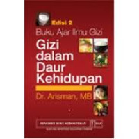 Buku ajar ilmu gizi : Gizi dalam daur kehidupan