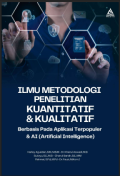 Ilmu Metodologi penelitian kuantitatif dan kualitatif - berbasis pada aplikasi terpopuler dan AI (Artificial Intelligence)