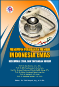 Memimpin perubahan menuju indonesia emas - Kesehatan, etika dan tantangan hukum