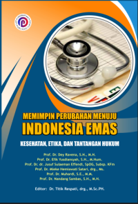Memimpin perubahan menuju indonesia emas - Kesehatan, etika dan tantangan hukum