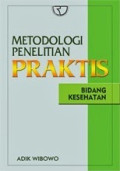 Metodologi Penelitian Praktis Bidang Kesehatan