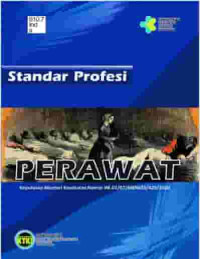 Standar Profesi Perawat : Keputusan Menteri Kesehatan Nomor HK.01/07/MENKES/425/2020