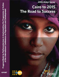 Image of 2006 Global Survey - Cairo to 2015 the road to success - Progress made by parliamentarians in implementing the programme of action of the international conference on population and development
