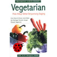 Image of Mengenal lebih dekat Vegetarian : pola hidup sehat berpantang daging