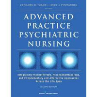Image of Advanced practice psychiatric nursing - Integrating psychotherapy, psychopharmacology, and complementary and alternative approaches across the life span. Edition 2
