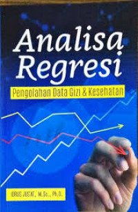 Image of Analisa Regresi : Pengolhanan data gizi dan kesehatan
