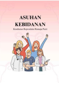 Image of Asuhan Kebidanan Kesehatan Reproduksi Remaja Putri