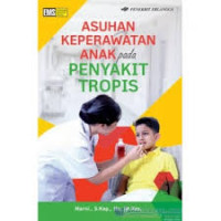 Image of Asuhan keperawatan anak pada penyakit tropis