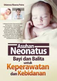 Image of Asuhan neonatus bayi dan balita untuk keperawatan dan kebidanan