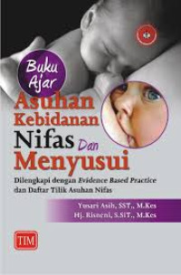 Image of Buku ajar asuhan kebidanan nifas dan menyusui : Dilengkapi dengan evidence based oractice dan daftar tilik asuhan nifas