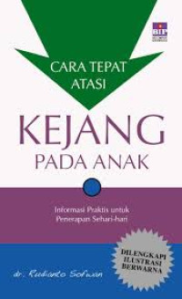 Image of Cara tepat atasi kejang pada anak : Informasi praktis untuk penerapan sehari-hari