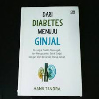 Image of Dari diabetes menuju ginjal : Petunjuk praktis mencegah dan mengalahkan sakit ginjal dengan diet benar dan hidup sehat