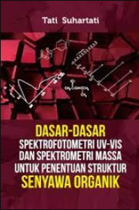 Image of Dasar-Dasar Spektrofotometri UV-VIS dan Spektrometri Massa untuk Penentuan Struktur Senyawa Organik