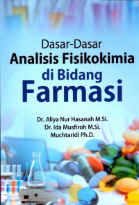Image of Dasar-dasar analisis fisikokimia di bidang farmasi